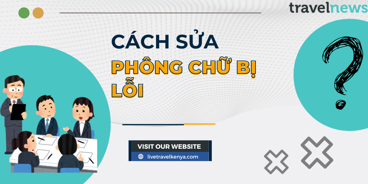 cach-sua-phong-chu-bi-loi